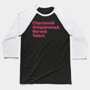 Charisma, Uniqueness, Nerve & Talent Baseball T-Shirt